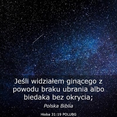 Picture 03 - Hioba 31:19 POLUBG - Jeśli widziałem ginącego z powodu braku - Bible Verse Picture