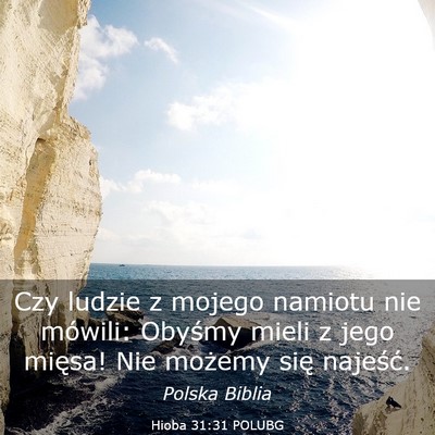 Picture 03 - Hioba 31:31 POLUBG - Czy ludzie z mojego namiotu nie mówili: Obyśmy - Bible Verse Picture