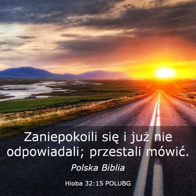 Picture 03 - Hioba 32:15 POLUBG - Zaniepokoili się i już nie odpowiadali; - Bible Verse Picture