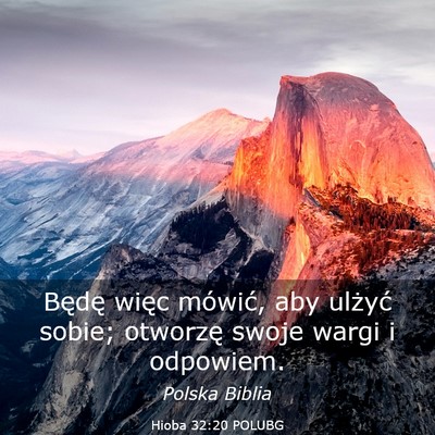Picture 03 - Hioba 32:20 POLUBG - Będę więc mówić, aby ulżyć sobie; otworzę - Bible Verse Picture
