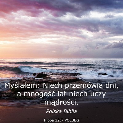 Picture 03 - Hioba 32:7 POLUBG - Myślałem: Niech przemówią dni, a mnogość - Bible Verse Picture