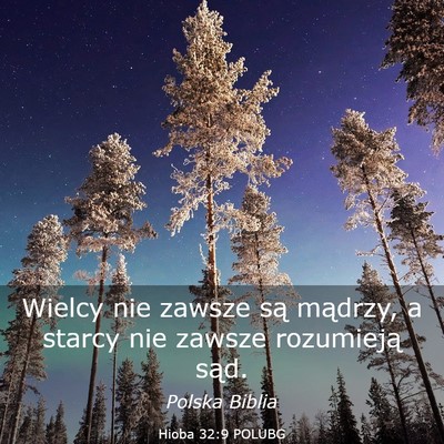 Picture 03 - Hioba 32:9 POLUBG - Wielcy nie zawsze są mądrzy, a starcy nie - Bible Verse Picture