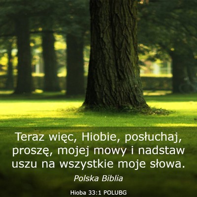 Picture 03 - Hioba 33:1 POLUBG - Teraz więc, Hiobie, posłuchaj, proszę, mojej - Bible Verse Picture