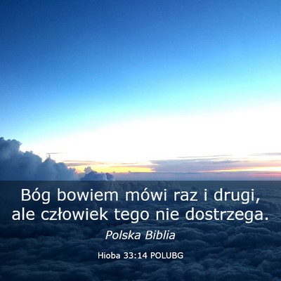 Picture 03 - Hioba 33:14 POLUBG - Bóg bowiem mówi raz i drugi, ale człowiek tego - Bible Verse Picture