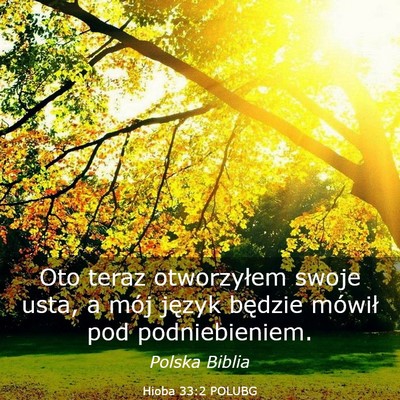 Picture 03 - Hioba 33:2 POLUBG - Oto teraz otworzyłem swoje usta, a mój język - Bible Verse Picture