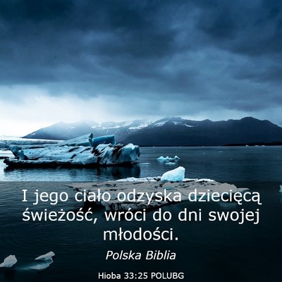 Picture 03 - Hioba 33:25 POLUBG - I jego ciało odzyska dziecięcą świeżość, - Bible Verse Picture