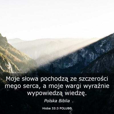 Picture 03 - Hioba 33:3 POLUBG - Moje słowa pochodzą ze szczerości mego serca, - Bible Verse Picture