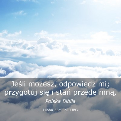 Picture 03 - Hioba 33:5 POLUBG - Jeśli możesz, odpowiedz mi; przygotuj się i - Bible Verse Picture