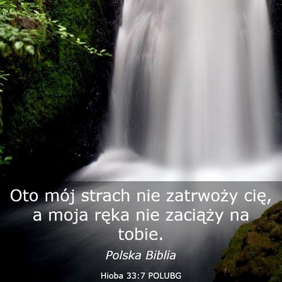 Picture 03 - Hioba 33:7 POLUBG - Oto mój strach nie zatrwoży cię, a moja ręka - Bible Verse Picture