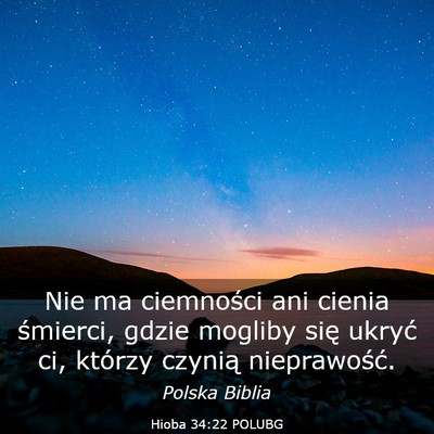 Picture 03 - Hioba 34:22 POLUBG - Nie ma ciemności ani cienia śmierci, gdzie - Bible Verse Picture