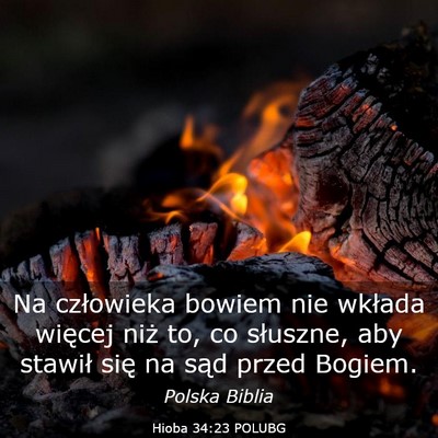Picture 03 - Hioba 34:23 POLUBG - Na człowieka bowiem nie wkłada więcej niż to, - Bible Verse Picture