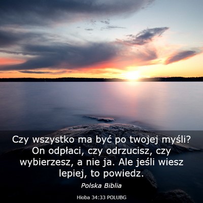 Picture 03 - Hioba 34:33 POLUBG - Czy wszystko ma być po twojej myśli? On - Bible Verse Picture