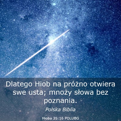 Picture 03 - Hioba 35:16 POLUBG - Dlatego Hiob na próżno otwiera swe usta; mnoży - Bible Verse Picture