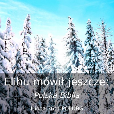Picture 03 - Hioba 36:1 POLUBG - Elihu mówił - Bible Verse Picture