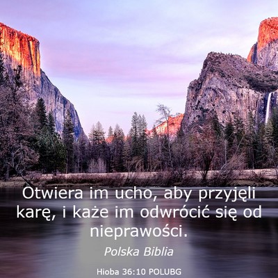 Picture 03 - Hioba 36:10 POLUBG - Otwiera im ucho, aby przyjęli karę, i każe im - Bible Verse Picture