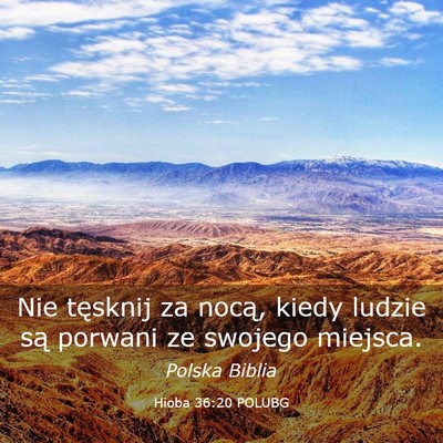 Picture 03 - Hioba 36:20 POLUBG - Nie tęsknij za nocą, kiedy ludzie są porwani - Bible Verse Picture
