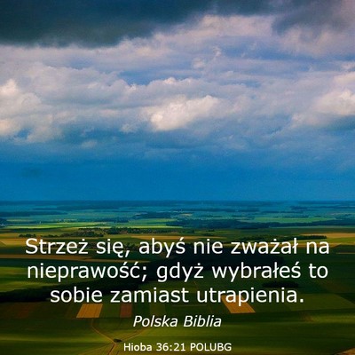 Picture 03 - Hioba 36:21 POLUBG - Strzeż się, abyś nie zważał na nieprawość; - Bible Verse Picture