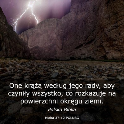 Picture 03 - Hioba 37:12 POLUBG - One krążą według jego rady, aby czyniły - Bible Verse Picture