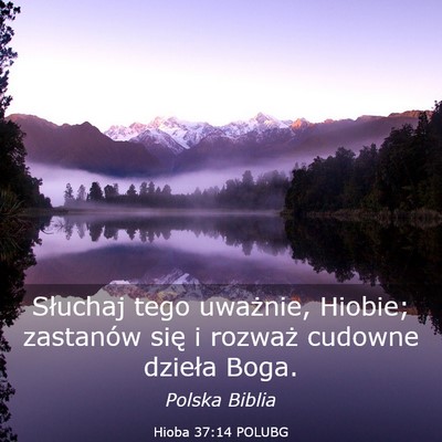 Picture 03 - Hioba 37:14 POLUBG - Słuchaj tego uważnie, Hiobie; zastanów się i - Bible Verse Picture