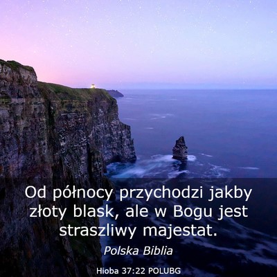 Picture 03 - Hioba 37:22 POLUBG - Od północy przychodzi jakby złoty blask, ale w - Bible Verse Picture