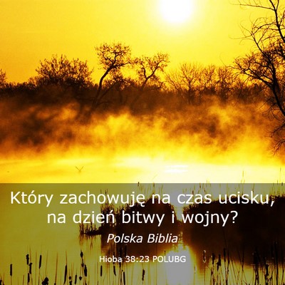 Picture 03 - Hioba 38:23 POLUBG - Który zachowuję na czas ucisku, na dzień bitwy - Bible Verse Picture