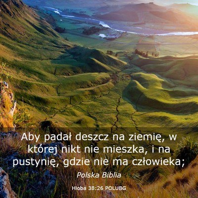 Picture 03 - Hioba 38:26 POLUBG - Aby padał deszcz na ziemię, w której nikt nie - Bible Verse Picture