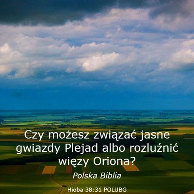 Picture 03 - Hioba 38:31 POLUBG - Czy możesz związać jasne gwiazdy Plejad albo - Bible Verse Picture