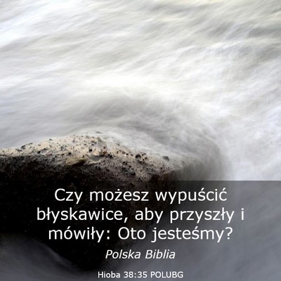 Picture 03 - Hioba 38:35 POLUBG - Czy możesz wypuścić błyskawice, aby przyszły - Bible Verse Picture