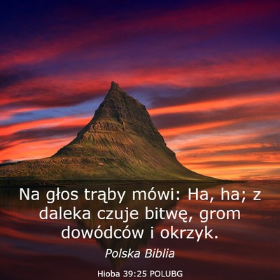 Picture 03 - Hioba 39:25 POLUBG - Na głos trąby mówi: Ha, ha; z daleka czuje - Bible Verse Picture
