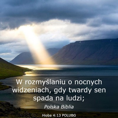 Picture 03 - Hioba 4:13 POLUBG - W rozmyślaniu o nocnych widzeniach, gdy twardy - Bible Verse Picture