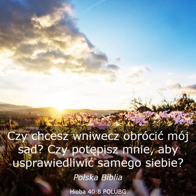 Picture 03 - Hioba 40:8 POLUBG - Czy chcesz wniwecz obrócić mój sąd? Czy - Bible Verse Picture