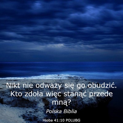 Picture 03 - Hioba 41:10 POLUBG - Nikt nie odważy się go obudzić. Kto zdoła - Bible Verse Picture