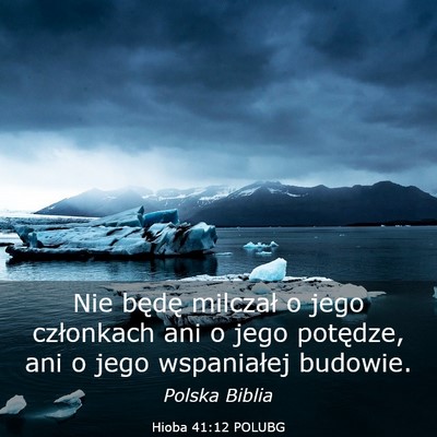 Picture 03 - Hioba 41:12 POLUBG - Nie będę milczał o jego członkach ani o jego - Bible Verse Picture