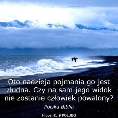 Picture 03 - Hioba 41:9 POLUBG - Oto nadzieja pojmania go jest złudna. Czy na sam - Bible Verse Picture