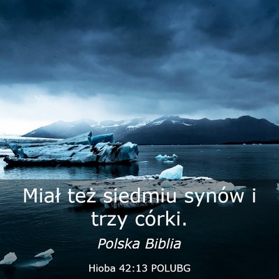 Picture 03 - Hioba 42:13 POLUBG - Miał też siedmiu synów i trzy - Bible Verse Picture