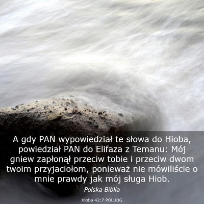 Picture 03 - Hioba 42:7 POLUBG - A gdy PAN wypowiedział te słowa do Hioba, - Bible Verse Picture