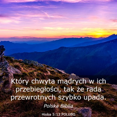 Picture 03 - Hioba 5:13 POLUBG - Który chwyta mądrych w ich przebiegłości, tak - Bible Verse Picture