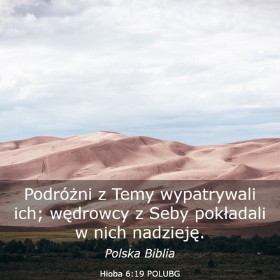 Picture 03 - Hioba 6:19 POLUBG - Podróżni z Temy wypatrywali ich; wędrowcy z - Bible Verse Picture