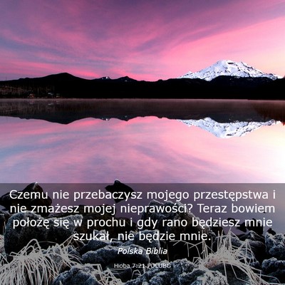 Picture 03 - Hioba 7:21 POLUBG - Czemu nie przebaczysz mojego przestępstwa i nie - Bible Verse Picture