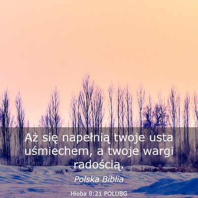 Picture 03 - Hioba 8:21 POLUBG - Aż się napełnią twoje usta uśmiechem, a - Bible Verse Picture