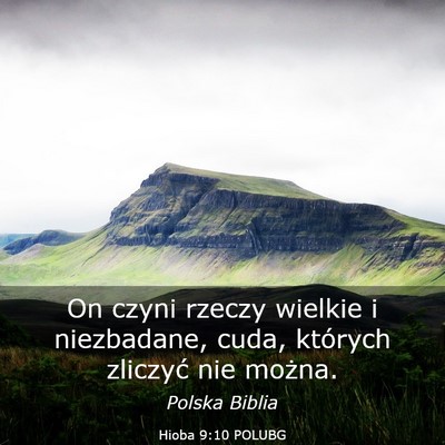 Picture 03 - Hioba 9:10 POLUBG - On czyni rzeczy wielkie i niezbadane, cuda, - Bible Verse Picture