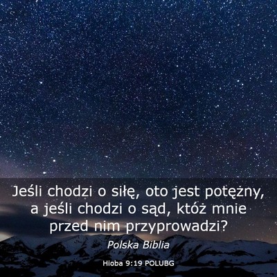 Picture 03 - Hioba 9:19 POLUBG - Jeśli chodzi o siłę, oto jest potężny, a - Bible Verse Picture