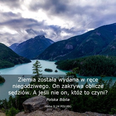 Picture 03 - Hioba 9:24 POLUBG - Ziemia została wydana w ręce niegodziwego. On - Bible Verse Picture