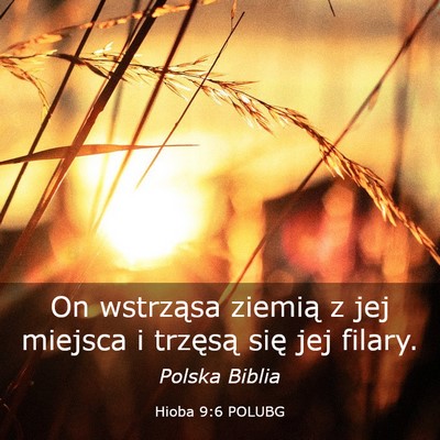 Picture 03 - Hioba 9:6 POLUBG - On wstrząsa ziemią z jej miejsca i trzęsą - Bible Verse Picture