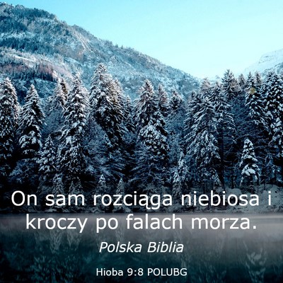 Picture 03 - Hioba 9:8 POLUBG - On sam rozciąga niebiosa i kroczy po falach - Bible Verse Picture