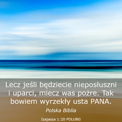 Picture 03 - Izajasza 1:20 POLUBG - Lecz jeśli będziecie nieposłuszni i uparci, - Bible Verse Picture