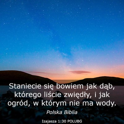 Picture 03 - Izajasza 1:30 POLUBG - Staniecie się bowiem jak dąb, którego liście - Bible Verse Picture