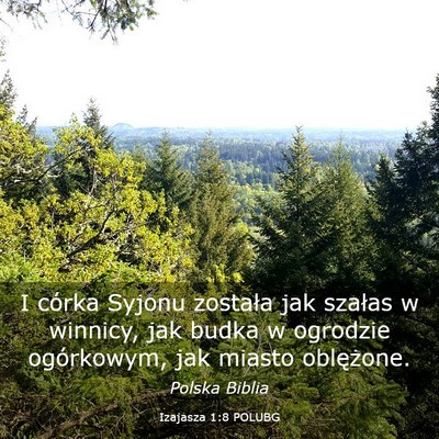 Picture 03 - Izajasza 1:8 POLUBG - I córka Syjonu została jak szałas w winnicy, - Bible Verse Picture