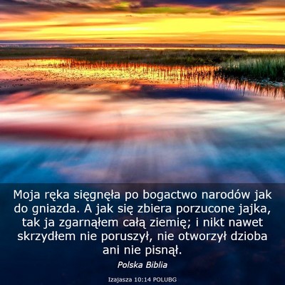 Picture 03 - Izajasza 10:14 POLUBG - Moja ręka sięgnęła po bogactwo narodów jak - Bible Verse Picture