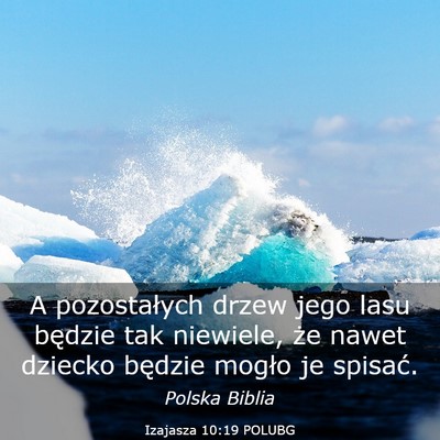 Picture 03 - Izajasza 10:19 POLUBG - A pozostałych drzew jego lasu będzie tak - Bible Verse Picture